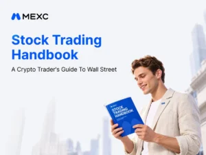 Bridging the Gap: MEXC Expands Financial Horizons with the Launch of the Stock Trading Handbook